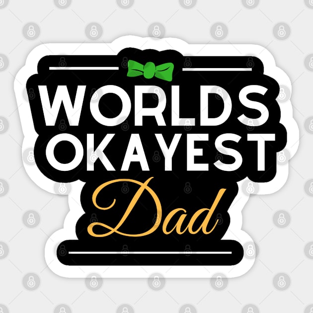 Worlds Okayest Dad Happy Fathers Day Special Sticker by TTWW Studios